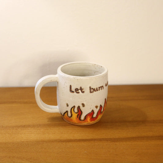 Mug - Let it Burn!